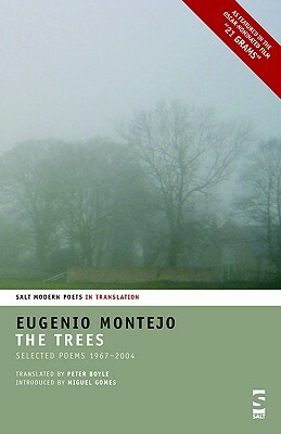 The Trees: Selected Poems 1967-2004 by Eugenio Montejo