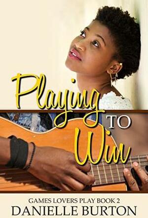Playing to Win by Danielle Burton