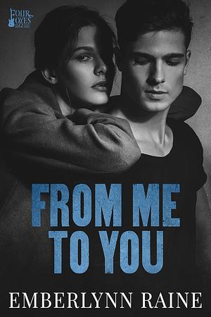 From Me To You by Emberlynn Raine