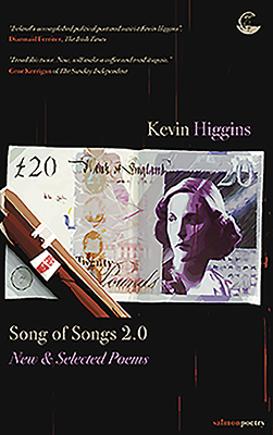 Song of Songs 2.0: New & Selected Poems by Kevin Higgins