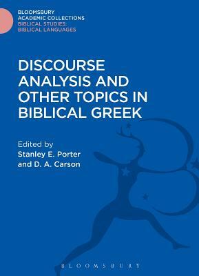 Discourse Analysis and Other Topics in Biblical Greek by D. A. Carson