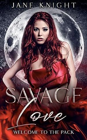 Savage Love by Jane Knight