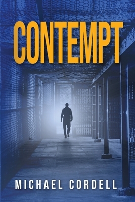 Contempt: A Legal Thriller by Michael Cordell