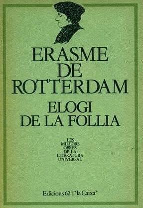 Elogi de la follia by Desiderius Erasmus