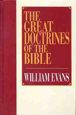 Great Doctrines of the Bible by William Evans