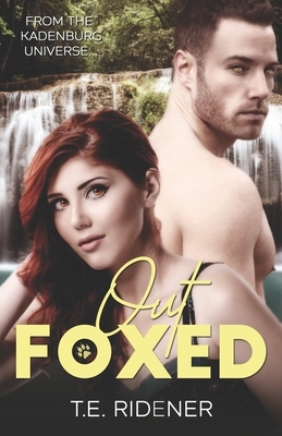 Out Foxed by T. E. Ridener