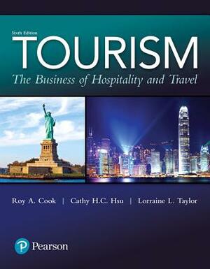 Tourism: The Business of Hospitality and Travel by Joseph J. Marqua, Cathy H.C. Hsu, Roy A. Cook