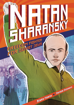 Natan Sharansky: Freedom Fighter for Soviet Jews by Blake Hoena