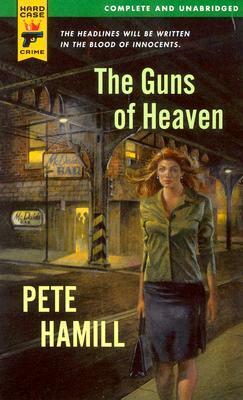 The Guns of Heaven (Hard Case Crime #24) by Pete Hamill