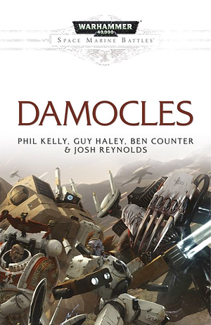 Damocles by Ben Counter, Joshua Reynolds, Guy Haley, Phil Kelly