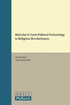 Malcolm X: From Political Eschatology to Religious Revolutionary by 