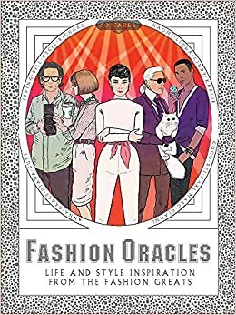 Fashion Oracles: Life and Style Inspiration from the Fashion Greats by Camilla Morton