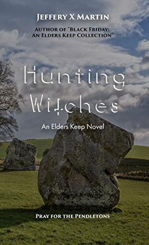 Hunting Witches by Jeffery X. Martin