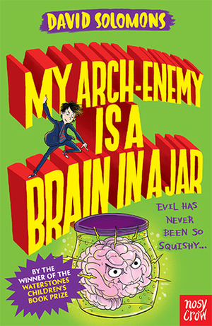 My Arch-Enemy is a Brain in a Jar by David Solomons