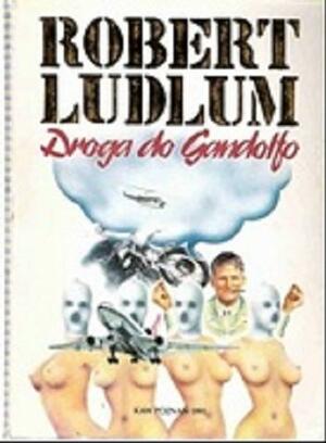 Droga do Gandolfo by Robert Ludlum