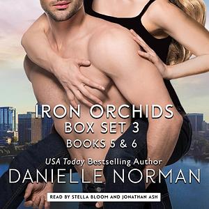 Iron Orchids Box Set 3 by Danielle Norman