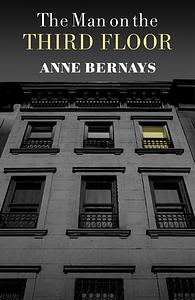 The Man on the Third Floor by Anne Bernays