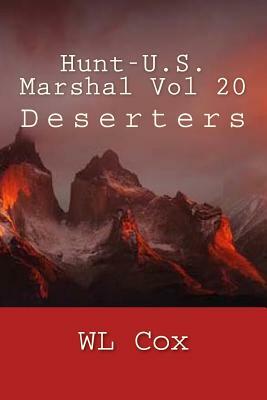 Hunt-U.S. Marshal Vol 20: Deserters by Wl Cox