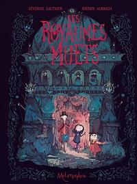 Les Royaumes muets by Séverine Gauthier, Séverine Gauthier, Jérémie Almanza