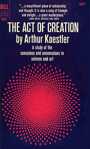 The Act of Creation by Arthur Koestler