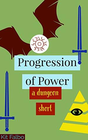 Progression of Power: a dungeon short by Kit Falbo