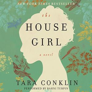 The House Girl by Tara Conklin