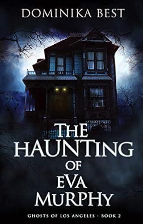 The Haunting of Eva Murphy by Dominika Best