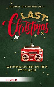 Last Christmas. Weihnachten in der Popmusik by Michael Winklmann