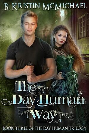 The Day Human Way by B. Kristin McMichael