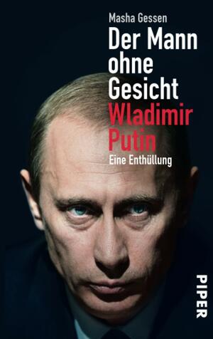 Der Mann ohne Gesicht: Wladimir Putin - Eine Enthüllung by Masha Gessen