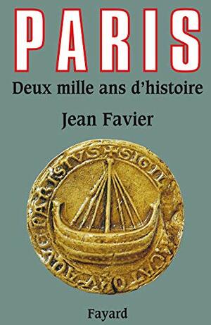 Paris: Deux Mille Ans D'histoire by Jean Favier