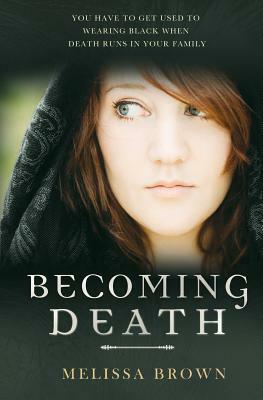 Becoming Death by Melissa Brown
