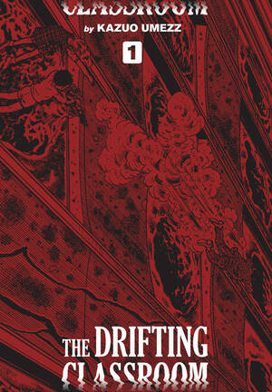 The Drifting Classroom: Perfect Edition, Vol. 1 by Kazuo Umezu (Umezz)