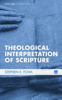 Theological Interpretation of Scripture by Stephen E. Fowl