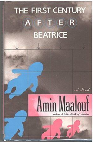 The First Century After Beatrice by Amin Maalouf