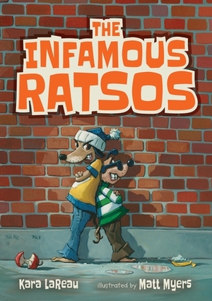 The Infamous Ratsos by Kara LaReau, Matt Myers