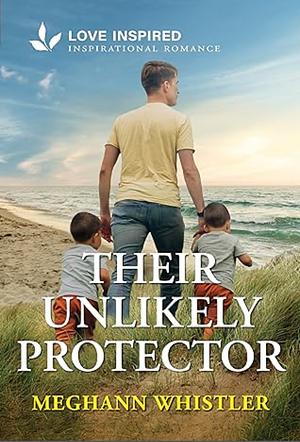 Their Unlikely Protector by Meghann Whistler