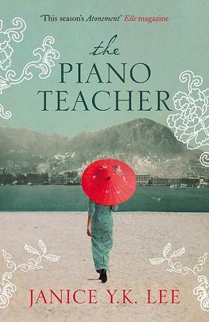 The Piano Teacher by Janice Y.K. Lee