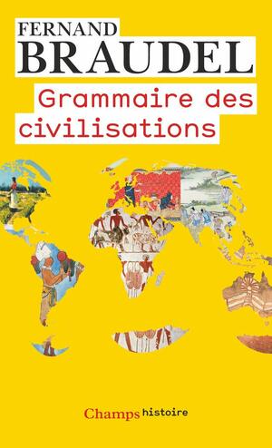 GRAMMAIRE DES CIVILISATIONS N.ÉD. by Fernand Braudel