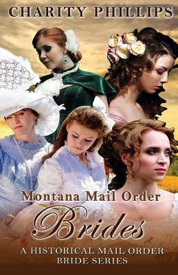 Western Romance: Montana Mail Order Brides by Charity Phillips