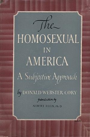 The Homosexual in America: A Subjective Approach by Donald Webster Cory