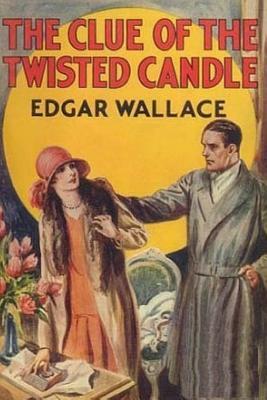 The Clue of the Twisted Candle by Edgar Wallace