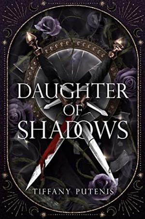 Daughter of Shadows by Tiffany Putenis