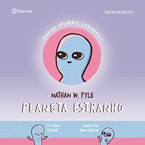 Planeta Estranho by Nathan W. Pyle