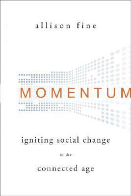 Momentum: Igniting Social Change in the Connected Age by Allison Fine