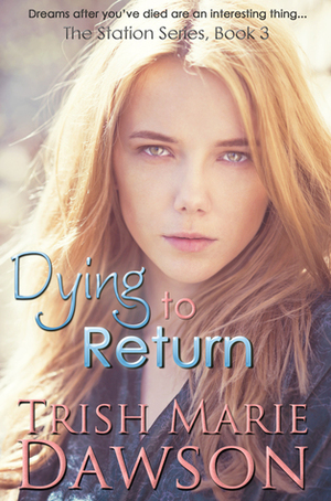 Dying to Return by Trish Marie Dawson