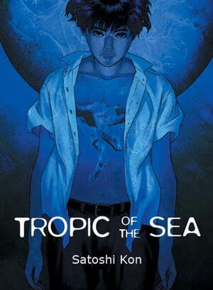 Tropic of the Sea by Satoshi Kon