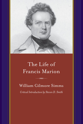 The Life of Francis Marion by William Gilmore Simms