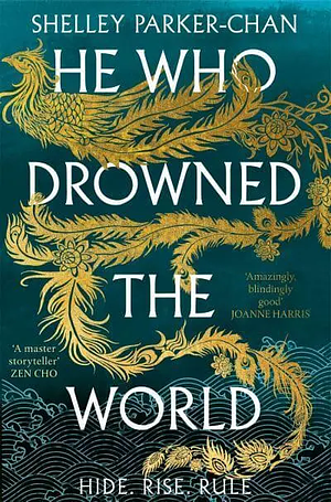 He Who Drowned the World by Shelley Parker-Chan
