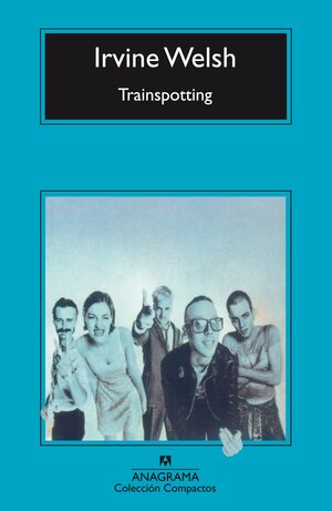 Trainspotting by Federico Corriente Basús, Irvine Welsh